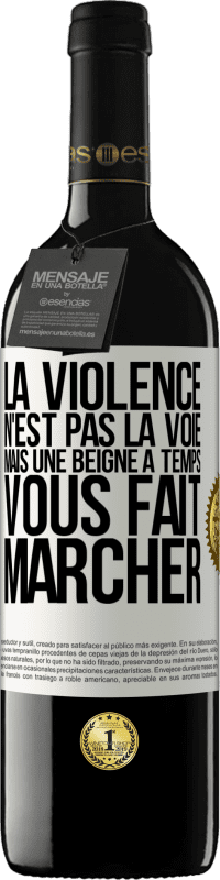 39,95 € Envoi gratuit | Vin rouge Édition RED MBE Réserve La violence n'est pas la voie, mais une beigne à temps vous fait marcher Étiquette Blanche. Étiquette personnalisable Réserve 12 Mois Récolte 2015 Tempranillo