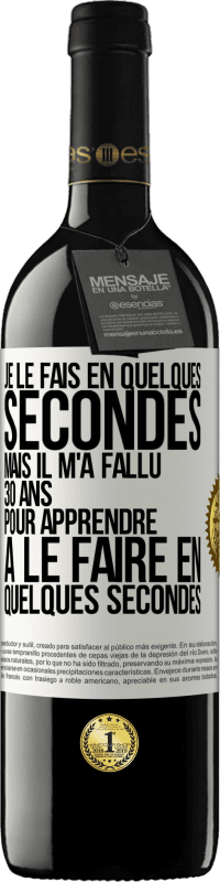 39,95 € Envoi gratuit | Vin rouge Édition RED MBE Réserve Je le fais en quelques secondes, mais il m'a fallu 30 ans pour apprendre à le faire en quelques secondes Étiquette Blanche. Étiquette personnalisable Réserve 12 Mois Récolte 2016 Tempranillo