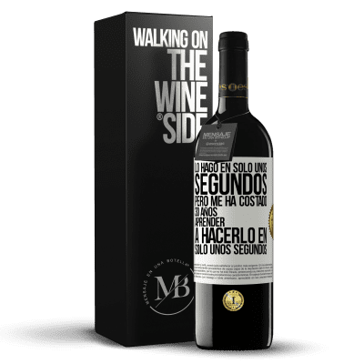 «Lo hago en solo unos segundos, pero me ha costado 30 años aprender a hacerlo en solo unos segundos» Edición RED MBE Reserva