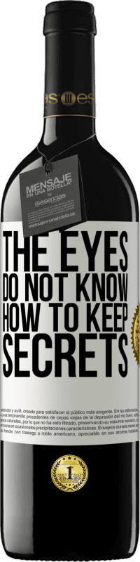 39,95 € Free Shipping | Red Wine RED Edition MBE Reserve The eyes do not know how to keep secrets White Label. Customizable label Reserve 12 Months Harvest 2015 Tempranillo