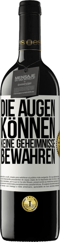 39,95 € Kostenloser Versand | Rotwein RED Ausgabe MBE Reserve Die Augen können keine Geheimnisse bewahren Weißes Etikett. Anpassbares Etikett Reserve 12 Monate Ernte 2014 Tempranillo