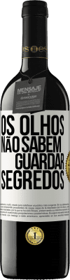 39,95 € Envio grátis | Vinho tinto Edição RED MBE Reserva Os olhos não sabem guardar segredos Etiqueta Branca. Etiqueta personalizável Reserva 12 Meses Colheita 2014 Tempranillo