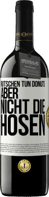 39,95 € Kostenloser Versand | Rotwein RED Ausgabe MBE Reserve Rutschen tun Donuts, aber nicht die Hosen Weißes Etikett. Anpassbares Etikett Reserve 12 Monate Ernte 2014 Tempranillo