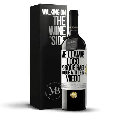 «Me llamas loco porque hago lo que a ti te da miedo» Edición RED MBE Reserva