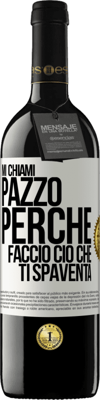 39,95 € Spedizione Gratuita | Vino rosso Edizione RED MBE Riserva Mi chiami pazzo perché faccio ciò che ti spaventa Etichetta Bianca. Etichetta personalizzabile Riserva 12 Mesi Raccogliere 2016 Tempranillo