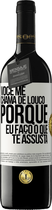 39,95 € Envio grátis | Vinho tinto Edição RED MBE Reserva Você me chama de louco porque eu faço o que te assusta Etiqueta Branca. Etiqueta personalizável Reserva 12 Meses Colheita 2015 Tempranillo