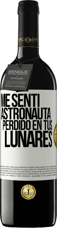 39,95 € Envío gratis | Vino Tinto Edición RED MBE Reserva Me sentí astronauta perdido en tus lunares Etiqueta Blanca. Etiqueta personalizable Reserva 12 Meses Cosecha 2014 Tempranillo