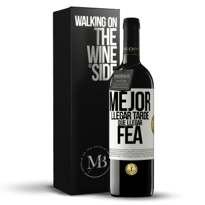 «Mejor llegar tarde que llegar fea» Edición RED MBE Reserva