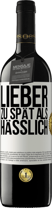 39,95 € Kostenloser Versand | Rotwein RED Ausgabe MBE Reserve Lieber zu spät als hässlich Weißes Etikett. Anpassbares Etikett Reserve 12 Monate Ernte 2014 Tempranillo