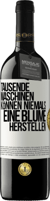 39,95 € Kostenloser Versand | Rotwein RED Ausgabe MBE Reserve Tausende Maschinen können niemals eine Blume herstellen Weißes Etikett. Anpassbares Etikett Reserve 12 Monate Ernte 2014 Tempranillo