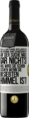 39,95 € Kostenloser Versand | Rotwein RED Ausgabe MBE Reserve Süße, alleinstehende, intelligente Frau, ohne Ehemann, ohne Schwiegermutter, auf der Suche nach: Gar nichts! Was wird sie schon Weißes Etikett. Anpassbares Etikett Reserve 12 Monate Ernte 2014 Tempranillo