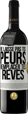 39,95 € Envoi gratuit | Vin rouge Édition RED MBE Réserve Ne laisse pas tes peurs remplacer tes rêves Étiquette Blanche. Étiquette personnalisable Réserve 12 Mois Récolte 2016 Tempranillo