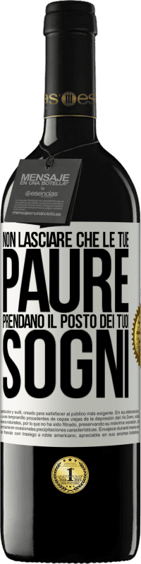 39,95 € Spedizione Gratuita | Vino rosso Edizione RED MBE Riserva Non lasciare che le tue paure prendano il posto dei tuoi sogni Etichetta Bianca. Etichetta personalizzabile Riserva 12 Mesi Raccogliere 2014 Tempranillo