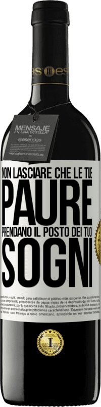 39,95 € Spedizione Gratuita | Vino rosso Edizione RED MBE Riserva Non lasciare che le tue paure prendano il posto dei tuoi sogni Etichetta Bianca. Etichetta personalizzabile Riserva 12 Mesi Raccogliere 2016 Tempranillo