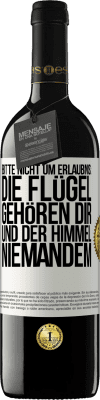 39,95 € Kostenloser Versand | Rotwein RED Ausgabe MBE Reserve Bitte nicht um Erlaubnis: Die Flügel gehören dir und der Himmel niemandem Weißes Etikett. Anpassbares Etikett Reserve 12 Monate Ernte 2014 Tempranillo