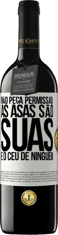 39,95 € Envio grátis | Vinho tinto Edição RED MBE Reserva Não peça permissão: as asas são suas e o céu de ninguém Etiqueta Branca. Etiqueta personalizável Reserva 12 Meses Colheita 2015 Tempranillo