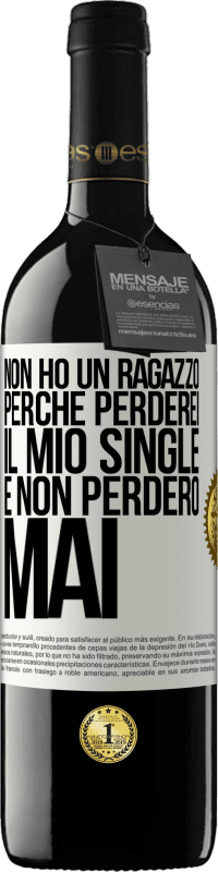 39,95 € Spedizione Gratuita | Vino rosso Edizione RED MBE Riserva Non ho un ragazzo perché perderei il mio single e non perderò mai Etichetta Bianca. Etichetta personalizzabile Riserva 12 Mesi Raccogliere 2014 Tempranillo