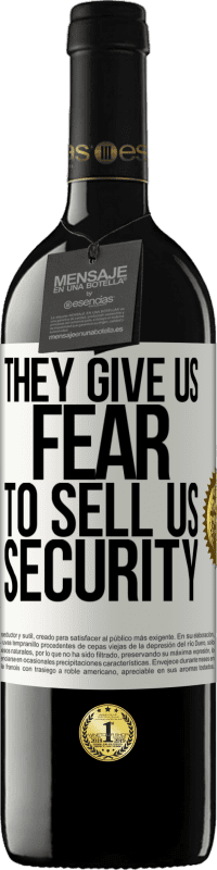 39,95 € Free Shipping | Red Wine RED Edition MBE Reserve They give us fear to sell us security White Label. Customizable label Reserve 12 Months Harvest 2016 Tempranillo