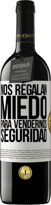 39,95 € Envío gratis | Vino Tinto Edición RED MBE Reserva Nos regalan miedo para vendernos seguridad Etiqueta Blanca. Etiqueta personalizable Reserva 12 Meses Cosecha 2015 Tempranillo