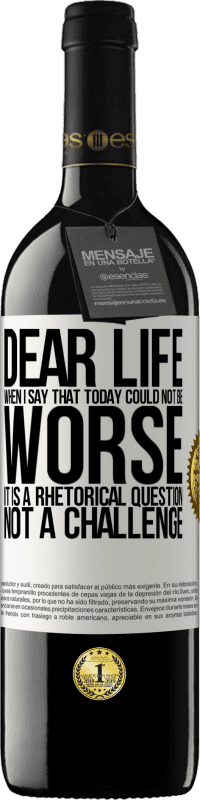 39,95 € Free Shipping | Red Wine RED Edition MBE Reserve Dear life, When I say that today could not be worse, it is a rhetorical question, not a challenge White Label. Customizable label Reserve 12 Months Harvest 2014 Tempranillo