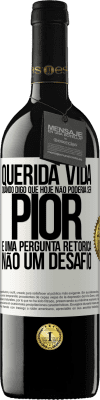 39,95 € Envio grátis | Vinho tinto Edição RED MBE Reserva Querida vida, Quando digo que hoje não poderia ser pior, é uma pergunta retórica, não um desafio Etiqueta Branca. Etiqueta personalizável Reserva 12 Meses Colheita 2014 Tempranillo