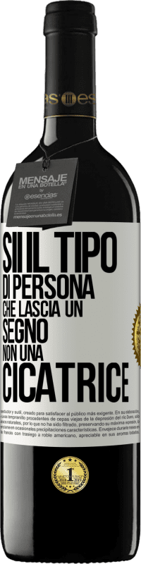 39,95 € Spedizione Gratuita | Vino rosso Edizione RED MBE Riserva Sii il tipo di persona che lascia un segno, non una cicatrice Etichetta Bianca. Etichetta personalizzabile Riserva 12 Mesi Raccogliere 2014 Tempranillo