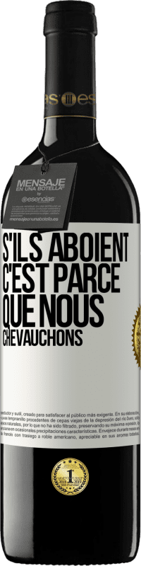 39,95 € Envoi gratuit | Vin rouge Édition RED MBE Réserve S'ils aboient, c'est parce que nous chevauchons Étiquette Blanche. Étiquette personnalisable Réserve 12 Mois Récolte 2015 Tempranillo