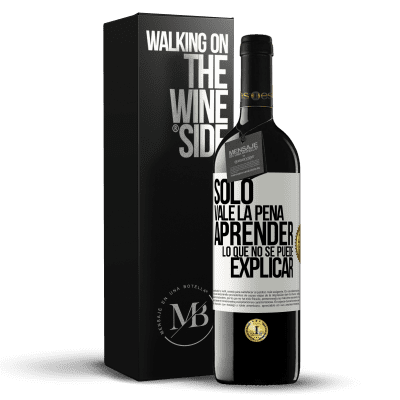 «Sólo vale la pena aprender lo que no se puede explicar» Edición RED MBE Reserva