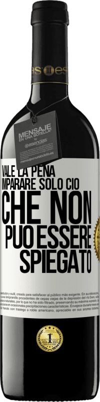 39,95 € Spedizione Gratuita | Vino rosso Edizione RED MBE Riserva Vale la pena imparare solo ciò che non può essere spiegato Etichetta Bianca. Etichetta personalizzabile Riserva 12 Mesi Raccogliere 2014 Tempranillo