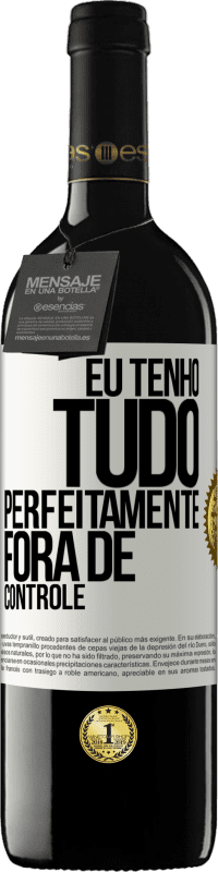 39,95 € Envio grátis | Vinho tinto Edição RED MBE Reserva Eu tenho tudo perfeitamente fora de controle Etiqueta Branca. Etiqueta personalizável Reserva 12 Meses Colheita 2015 Tempranillo