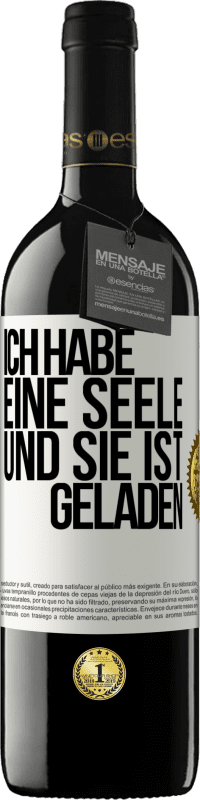 39,95 € Kostenloser Versand | Rotwein RED Ausgabe MBE Reserve Ich habe eine Seele und sie ist geladen Weißes Etikett. Anpassbares Etikett Reserve 12 Monate Ernte 2015 Tempranillo