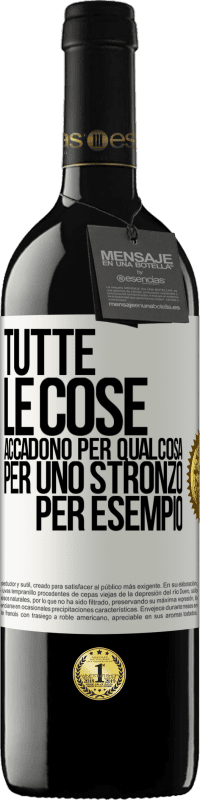 39,95 € Spedizione Gratuita | Vino rosso Edizione RED MBE Riserva Tutte le cose accadono per qualcosa, per uno stronzo per esempio Etichetta Bianca. Etichetta personalizzabile Riserva 12 Mesi Raccogliere 2015 Tempranillo