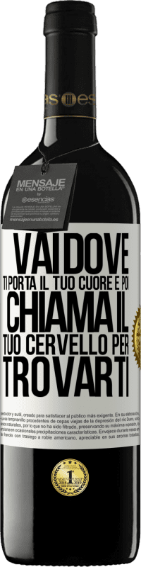 39,95 € Spedizione Gratuita | Vino rosso Edizione RED MBE Riserva Vai dove ti porta il tuo cuore e poi chiama il tuo cervello per trovarti Etichetta Bianca. Etichetta personalizzabile Riserva 12 Mesi Raccogliere 2014 Tempranillo