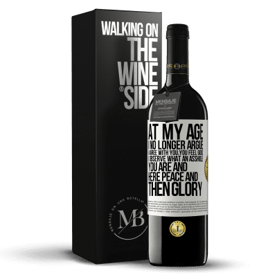 «At my age I no longer argue, I agree with you, you feel good, I observe what an asshole you are and here peace and then glory» RED Edition MBE Reserve
