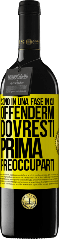 39,95 € Spedizione Gratuita | Vino rosso Edizione RED MBE Riserva Sono in una fase in cui offendermi, dovresti prima preoccuparti Etichetta Gialla. Etichetta personalizzabile Riserva 12 Mesi Raccogliere 2015 Tempranillo