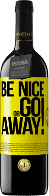 39,95 € Бесплатная доставка | Красное вино Издание RED MBE Бронировать Be nice or go away Желтая этикетка. Настраиваемая этикетка Бронировать 12 Месяцы Урожай 2016 Tempranillo