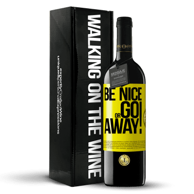 «Be nice or go away» Edición RED MBE Reserva