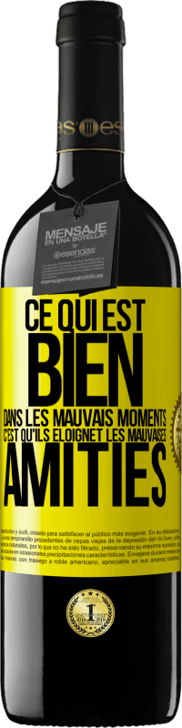 39,95 € Envoi gratuit | Vin rouge Édition RED MBE Réserve Ce qui est bien dans les mauvais moments c'est qu'ils éloignet les mauvaises amitiés Étiquette Jaune. Étiquette personnalisable Réserve 12 Mois Récolte 2015 Tempranillo