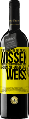 39,95 € Kostenloser Versand | Rotwein RED Ausgabe MBE Reserve Das Wichtigste ist, nicht zu wissen, sondern die Telefonnummer von der Person zu haben, die es weiß Gelbes Etikett. Anpassbares Etikett Reserve 12 Monate Ernte 2014 Tempranillo