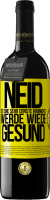 39,95 € Kostenloser Versand | Rotwein RED Ausgabe MBE Reserve Neid ist eine sehr ernste Krankheit, werde wiede gesund Gelbes Etikett. Anpassbares Etikett Reserve 12 Monate Ernte 2016 Tempranillo