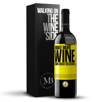 «I make more wine than good decisions» RED Edition MBE Reserve