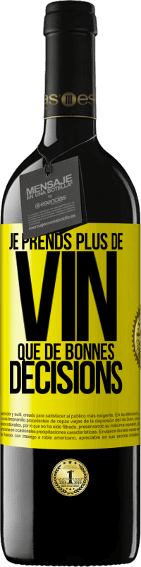 39,95 € Envoi gratuit | Vin rouge Édition RED MBE Réserve Je prends plus de vin que de bonnes décisions Étiquette Jaune. Étiquette personnalisable Réserve 12 Mois Récolte 2014 Tempranillo