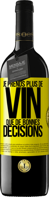 39,95 € Envoi gratuit | Vin rouge Édition RED MBE Réserve Je prends plus de vin que de bonnes décisions Étiquette Jaune. Étiquette personnalisable Réserve 12 Mois Récolte 2015 Tempranillo