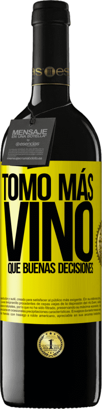 39,95 € Envío gratis | Vino Tinto Edición RED MBE Reserva Tomo más vino que buenas decisiones Etiqueta Amarilla. Etiqueta personalizable Reserva 12 Meses Cosecha 2015 Tempranillo