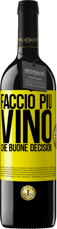 39,95 € Spedizione Gratuita | Vino rosso Edizione RED MBE Riserva Faccio più vino che buone decisioni Etichetta Gialla. Etichetta personalizzabile Riserva 12 Mesi Raccogliere 2014 Tempranillo