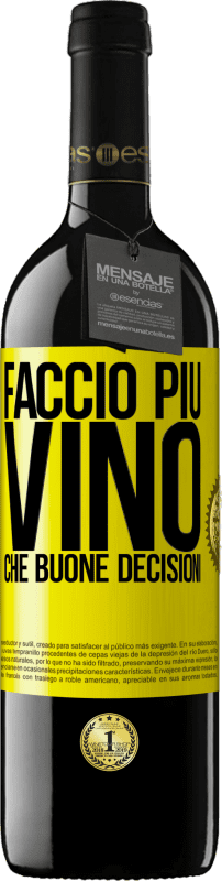 39,95 € Spedizione Gratuita | Vino rosso Edizione RED MBE Riserva Faccio più vino che buone decisioni Etichetta Gialla. Etichetta personalizzabile Riserva 12 Mesi Raccogliere 2015 Tempranillo