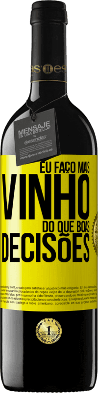 39,95 € Envio grátis | Vinho tinto Edição RED MBE Reserva Eu faço mais vinho do que boas decisões Etiqueta Amarela. Etiqueta personalizável Reserva 12 Meses Colheita 2015 Tempranillo