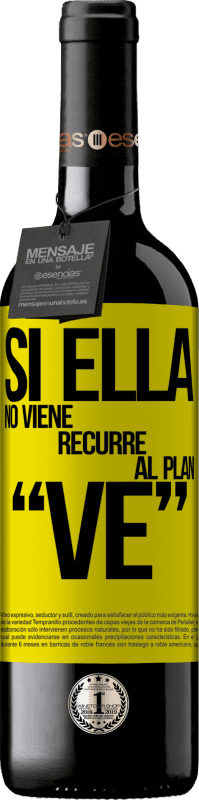 39,95 € Envoi gratuit | Vin rouge Édition RED MBE Réserve Si ella no viene, recurre al plan VE Étiquette Jaune. Étiquette personnalisable Réserve 12 Mois Récolte 2016 Tempranillo