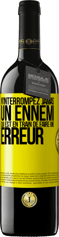 39,95 € Envoi gratuit | Vin rouge Édition RED MBE Réserve N'interrompez jamais un ennemi qui est en train de faire une erreur Étiquette Jaune. Étiquette personnalisable Réserve 12 Mois Récolte 2015 Tempranillo