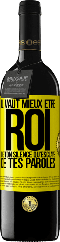 39,95 € Envoi gratuit | Vin rouge Édition RED MBE Réserve Il vaut mieux être roi de ton silence qu'esclave de tes paroles Étiquette Jaune. Étiquette personnalisable Réserve 12 Mois Récolte 2015 Tempranillo